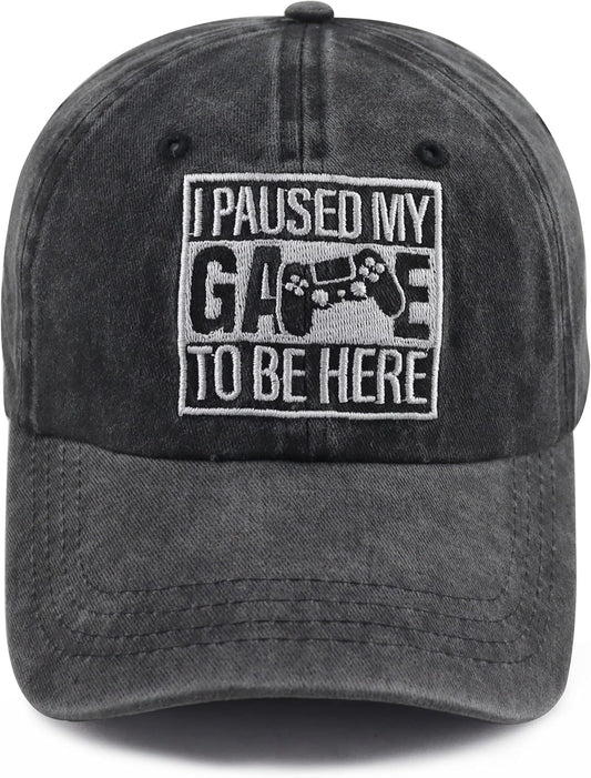 I Paused My Game to Be Here Hat